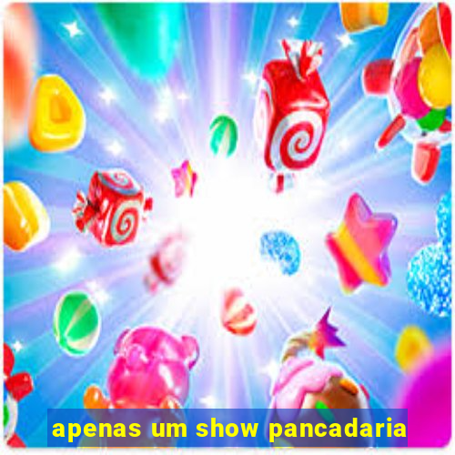 apenas um show pancadaria